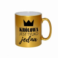 Kubek perłowy KRÓLOWA JEST TYLKO JEDNA złoty