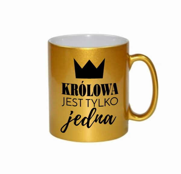 Kubek perłowy KRÓLOWA JEST TYLKO JEDNA złoty