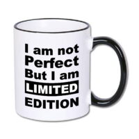 Kubek I AM NOT PERFECT BUT I AM LIMITED EDITION