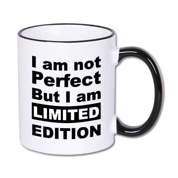 Kubek I AM NOT PERFECT BUT I AM LIMITED EDITION