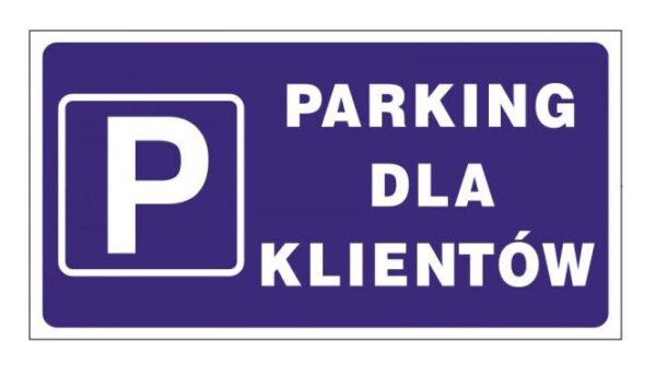Tabliczka duża PARKING DLA KLIENTÓW