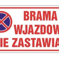 Tabliczka duża BRAMA WJAZDOWA NIE ZASTAWIAĆ