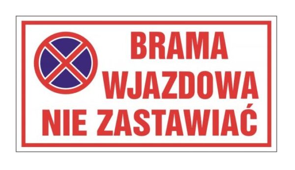 Tabliczka duża BRAMA WJAZDOWA NIE ZASTAWIAĆ